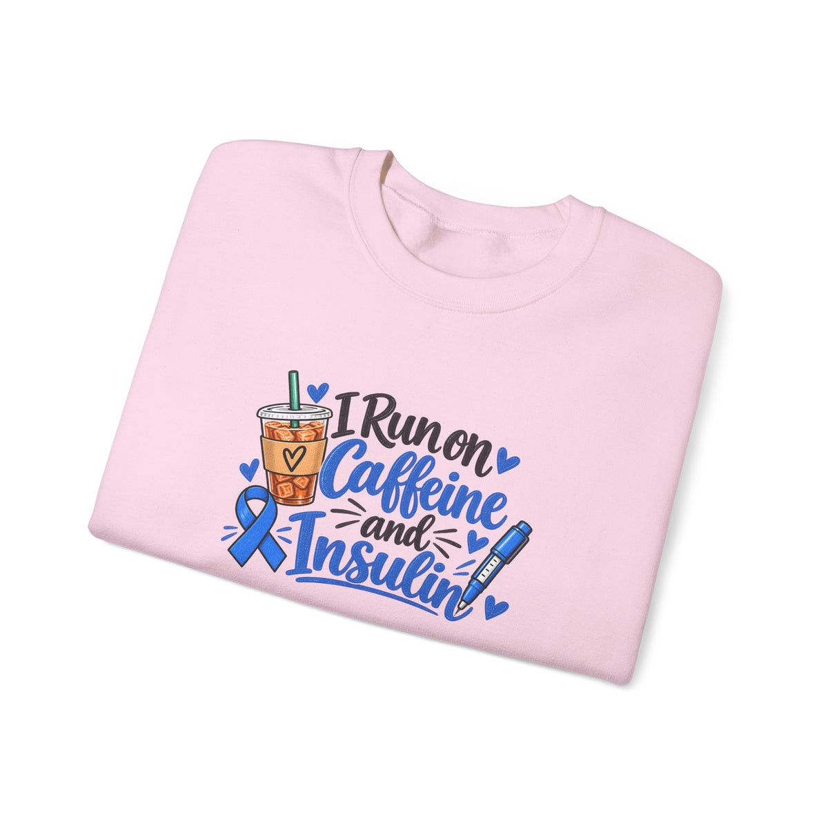I Run on Caffeine and Insulin Sweatshirt