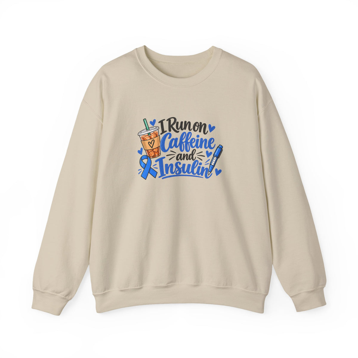 I Run on Caffeine and Insulin Sweatshirt