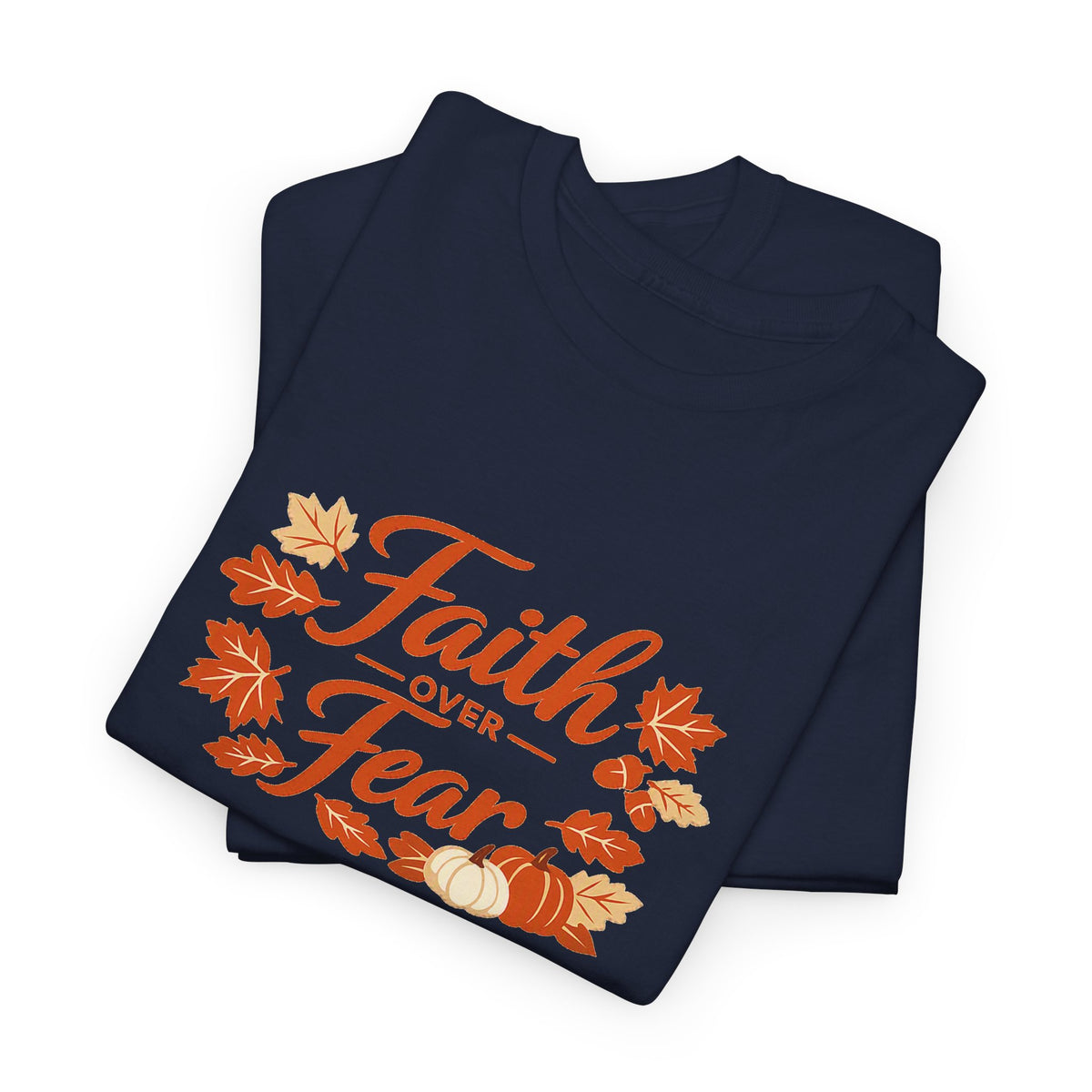 Faith Over Fear Fall Tee — Inspirational Christian Autumn T-Shirt