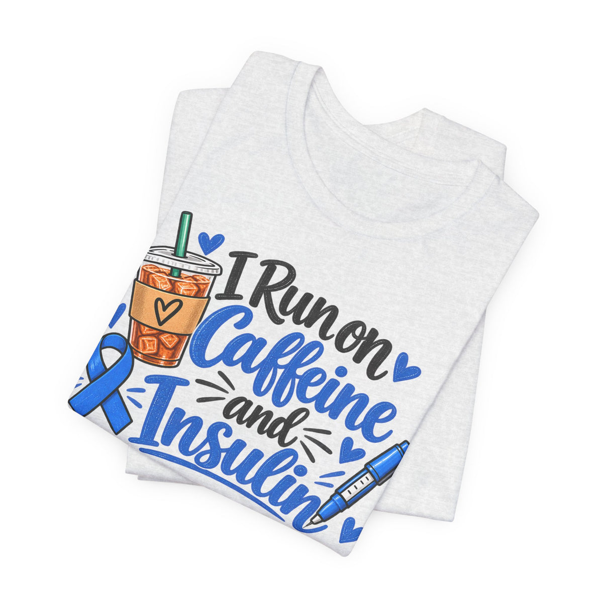 I Run on Caffeine and Insulin T-Shirt — Diabetes Awareness Tee