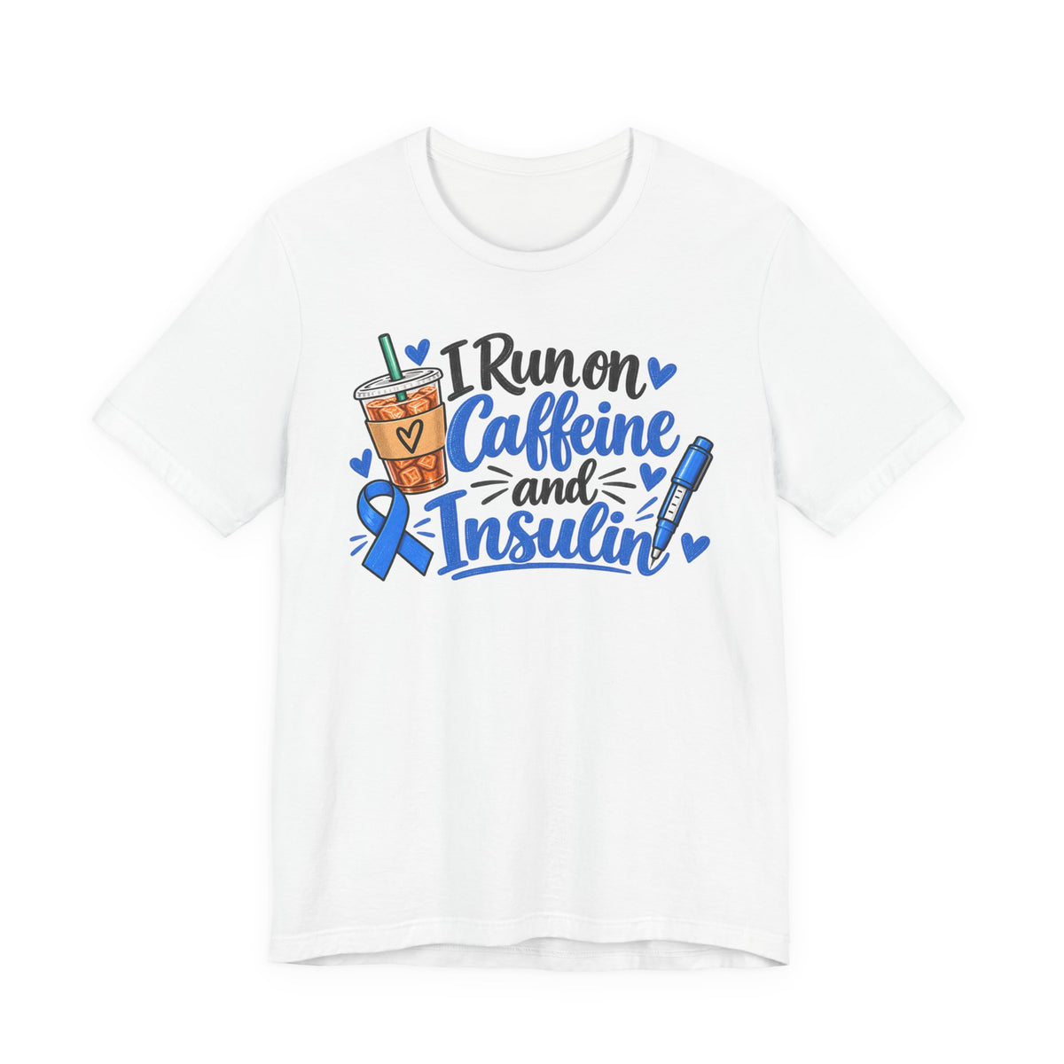 I Run on Caffeine and Insulin T-Shirt — Diabetes Awareness Tee