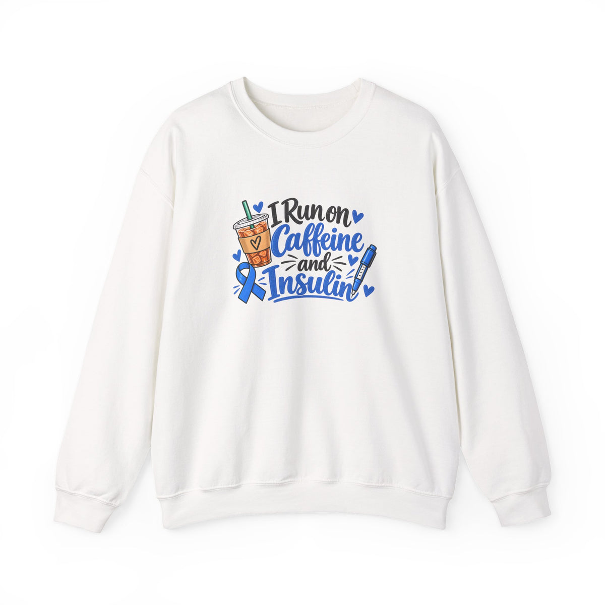 I Run on Caffeine and Insulin Sweatshirt
