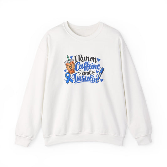 I Run on Caffeine and Insulin Sweatshirt