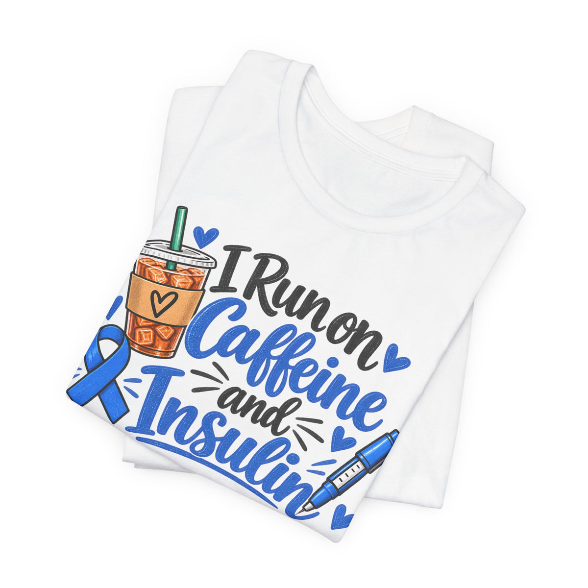 I Run on Caffeine and Insulin T-Shirt — Diabetes Awareness Tee