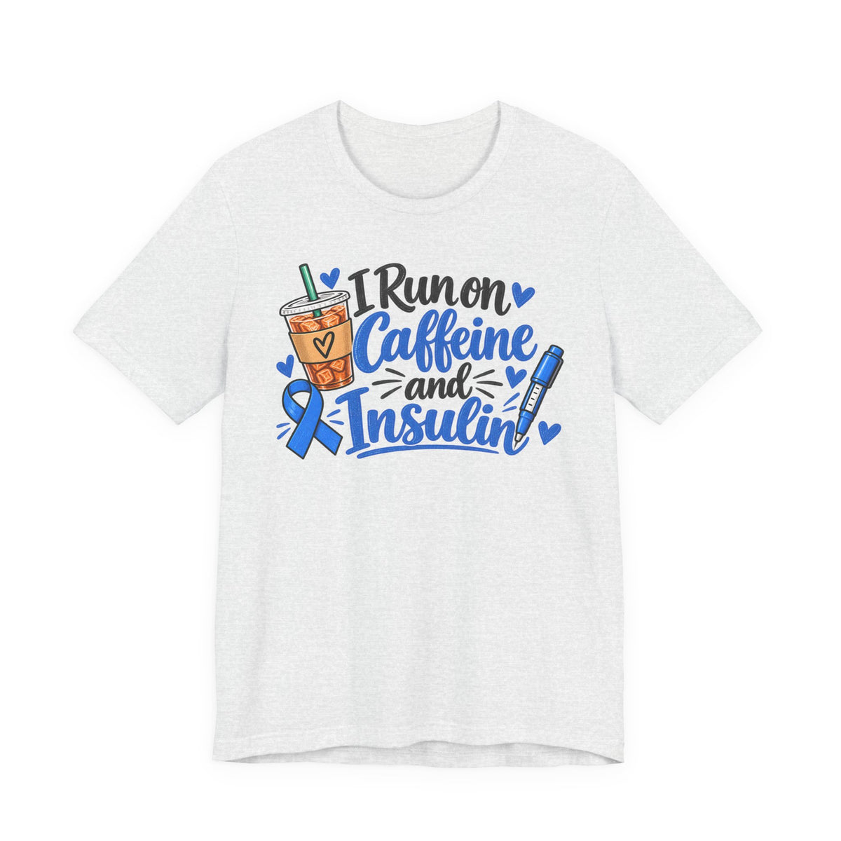 I Run on Caffeine and Insulin T-Shirt — Diabetes Awareness Tee